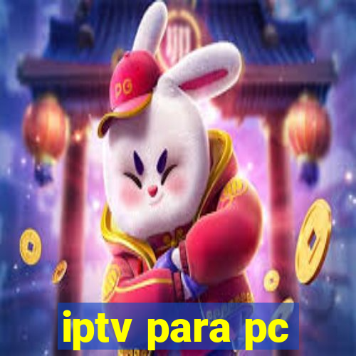 iptv para pc